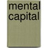 Mental Capital