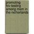 Promoting HIV-testing among MSM in the Netherlands