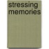 Stressing Memories