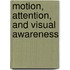 Motion, attention, and visual awareness