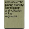 Atherosclerotic plaque stability: identification and validation of key regulators door K.B. Schapira