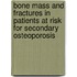 Bone mass and fractures in patients at risk for secondary osteoporosis