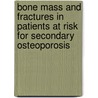 Bone mass and fractures in patients at risk for secondary osteoporosis door A.C. Heijckmann