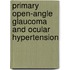 Primary open-angle glaucoma and ocular hypertension