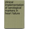 Clinical implementation of serological markers in heart failure door R.R.J. van Kimmenade