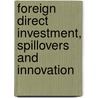 Foreign direct investment, spillovers and innovation by G.G. Gachino