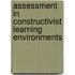 Assessment in constructivist learning environments