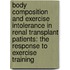 Body composition and exercise intolerance in renal transplant patients: the response to exercise training