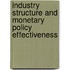 Industry Structure and Monetary Policy Effectiveness