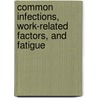 Common infections, work-related factors, and fatigue door D. Mohren