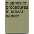 Diagnostic procedures in breast cancer