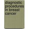 Diagnostic procedures in breast cancer by A.M. Bosch