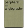 Peripheral MR Angiography door M. de Vries