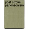 Post Stroke Parkinsonism door A.G.G.C. Korten