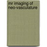 MR imaging of neo-vasculature by Q.G. de Lussanet de la Sablonière