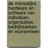 De menselijke hardware en software van individuen, organisaties, bedrijfstakken en economieen door C. Boone