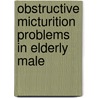 Obstructive micturition problems in elderly male by G.G.M.C. Wolfs