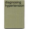Diagnosing hypertension by M.M. Brueren