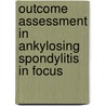 Outcome assessment in Ankylosing Spondylitis in focus door A.J.B. Wanders
