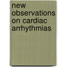 New observations on cardiac arrhythmias door Rodriquez