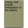 Energy and protein metabolism in the elderly door D.L.E. Pannemans