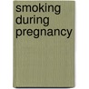 Smoking during pregnancy by P.E.A.M. Mercelina-Roumans