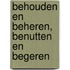 Behouden en beheren, benutten en begeren