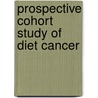 Prospective cohort study of diet cancer door Gerard Brandt