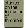Studies on the formation of thrombin door Kessels