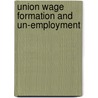 Union wage formation and un-employment door Lever