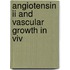 Angiotensin ii and vascular growth in viv