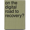 On the digital road to recovery? door L.E. de Graaf