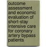 Outcome assessment and economic evaluation of short-stay intensive care for coronary artery bypass patients by G.A.P.G. van Mastrigt