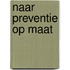 Naar preventie op maat