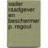 Vader raadgever en beschermer p. regout door Iterson