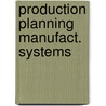 Production planning manufact. systems door Oerlemans