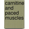 Carnitine and paced muscles by Thea Dubelaar