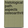 Histological path. aspects osteoarthrit by Bulstra