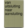 Van Uitsluiting naar Aansluiting by E.S. ter Kulve