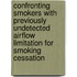 Confronting smokers with previously undetected airflow limitation for smoking cessation
