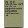 The role of beta-glucan, plant stanols, and oxy(phyto)sterols in managing cardiovascular risk by E. Theuwissen