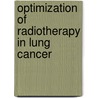 Optimization of radiotherapy in lung cancer door Mcg Pijls