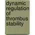 Dynamic regulation of thrombus stability