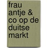 Frau Antje & Co op de Duitse markt door Onbekend