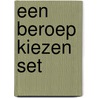 Een beroep kiezen set by Unknown