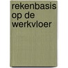 Rekenbasis op de werkvloer door Y. Kaelen