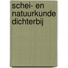 Schei- en natuurkunde dichterbij door H. Snaak-Hoogakker
