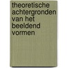 Theoretische achtergronden van het beeldend vormen door H. van Lienen