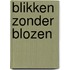Blikken zonder blozen