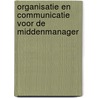 Organisatie en communicatie voor de middenmanager door N.M. Wijngaards